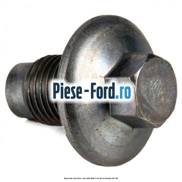 Buson baie ulei Ford C-Max 2016-2020 1.6 Ti 85 cai #3054820B32